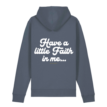 100% Organic unisex Hoodie in vielen Farben »Have a little Faith in me«