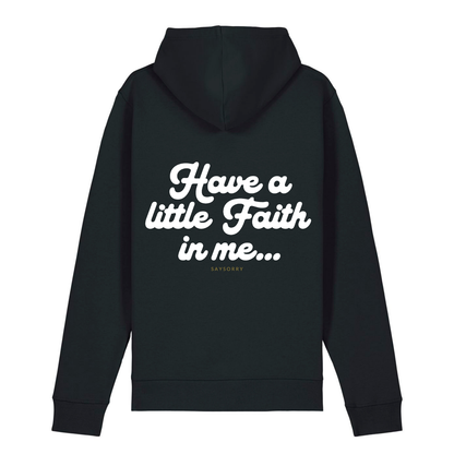 100% Organic unisex Hoodie in vielen Farben »Have a little Faith in me«