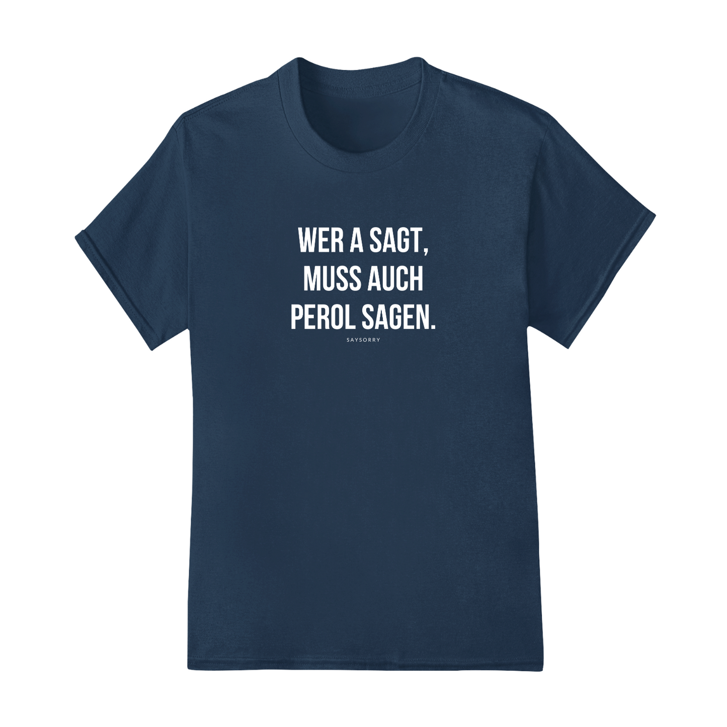 Klassisches Damen Shirt »Wer A sagt, muss auch Perol sagen.« 100% Organic