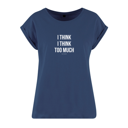 Organic Alle-Größen-Shirt »I think I think too much«