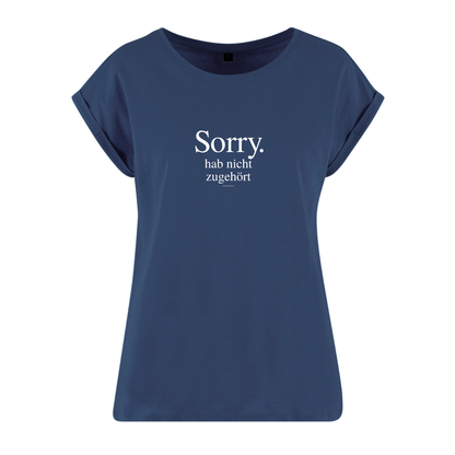 Organic Alle-Größen-Shirt »Sorry. Hab nicht zugehört.«