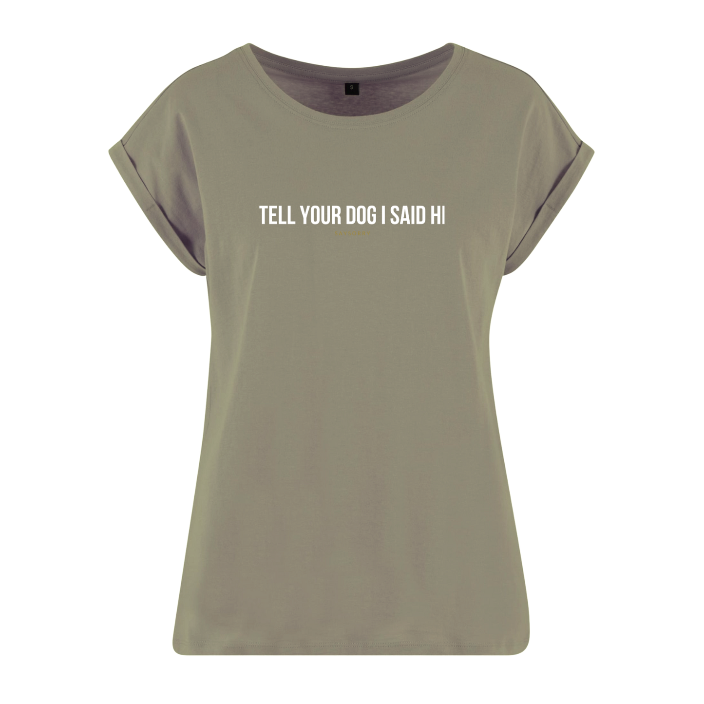 Organic Alle-Größen-Shirt »Tell your Dog I said Hi«