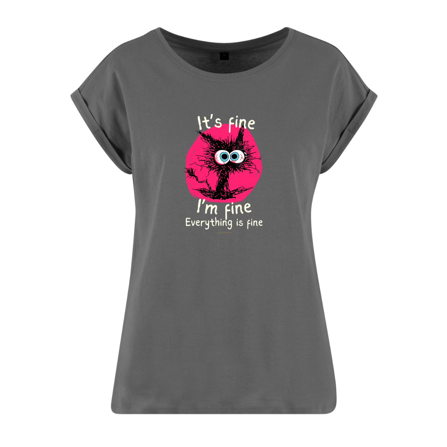 Organic Alle-Größen-Shirt »It’s fine, I’m fine, everything is fine«