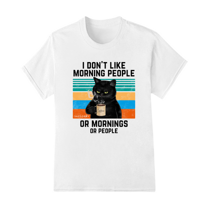 Klassisches Damen Shirt »I Don’t Like Morning People. And Mornings. And People.« 100% Organic