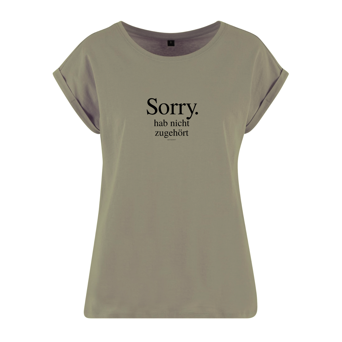Organic Alle-Größen-Shirt »Sorry. Hab nicht zugehört.«