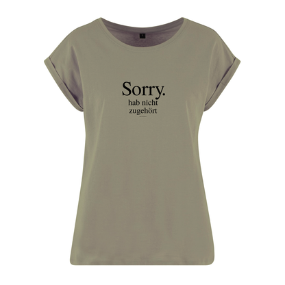 Organic Alle-Größen-Shirt »Sorry. Hab nicht zugehört.«