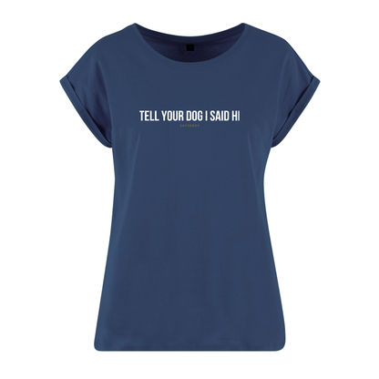 Organic Alle-Größen-Shirt »Tell your Dog I said Hi«