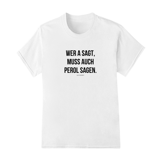 Everyday Damen Shirt »Wer A sagt, muss auch Perol sagen.« 100% Organic