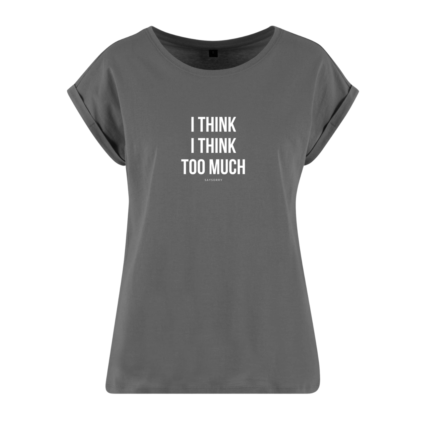 Organic Alle-Größen-Shirt »I think I think too much«