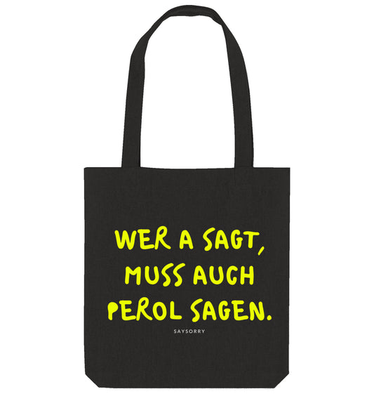 Tote Bag »Wer A sagt, muss auch Perol sagen«
