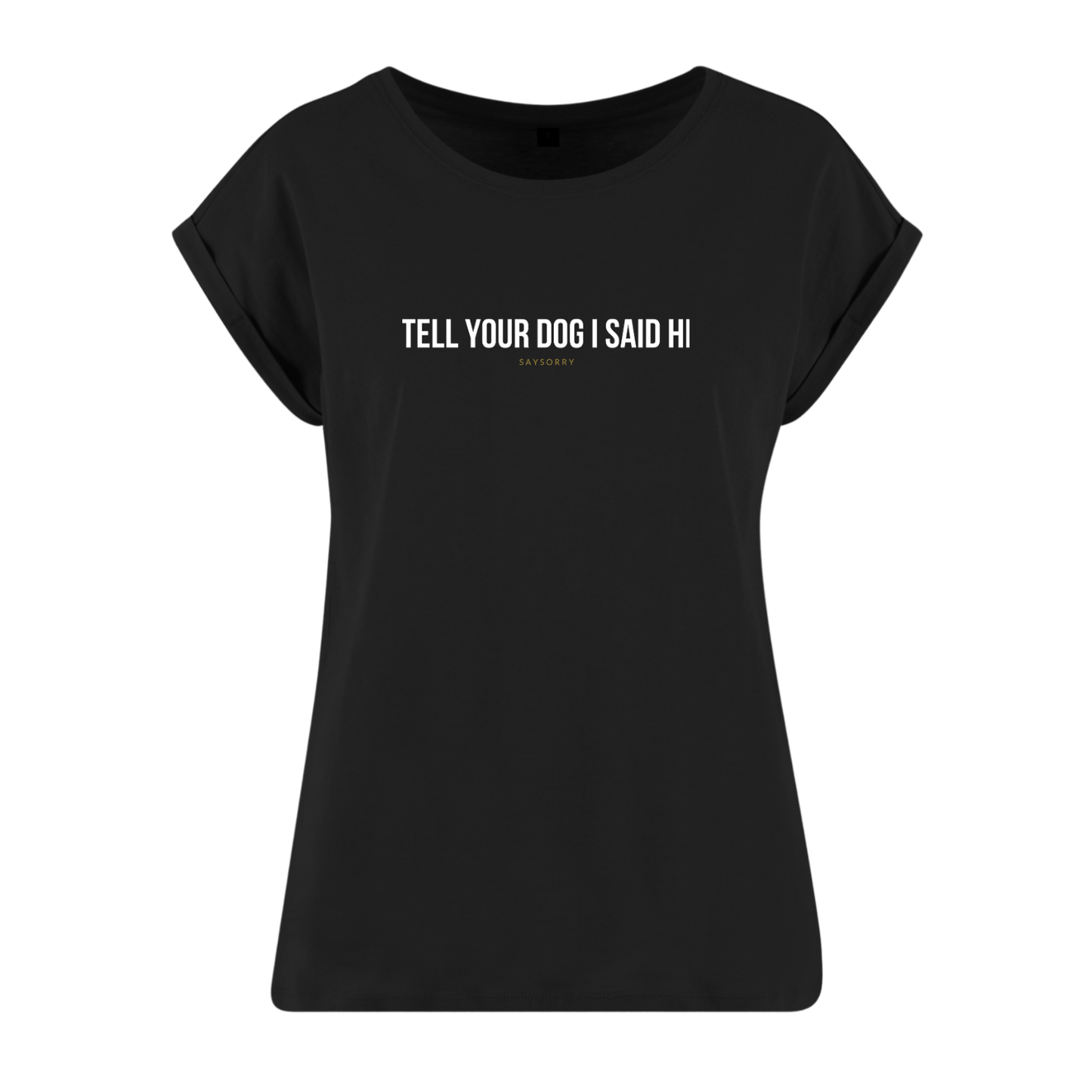 Organic Alle-Größen-Shirt »Tell your Dog I said Hi«