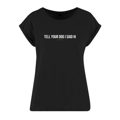 Organic Alle-Größen-Shirt »Tell your Dog I said Hi«