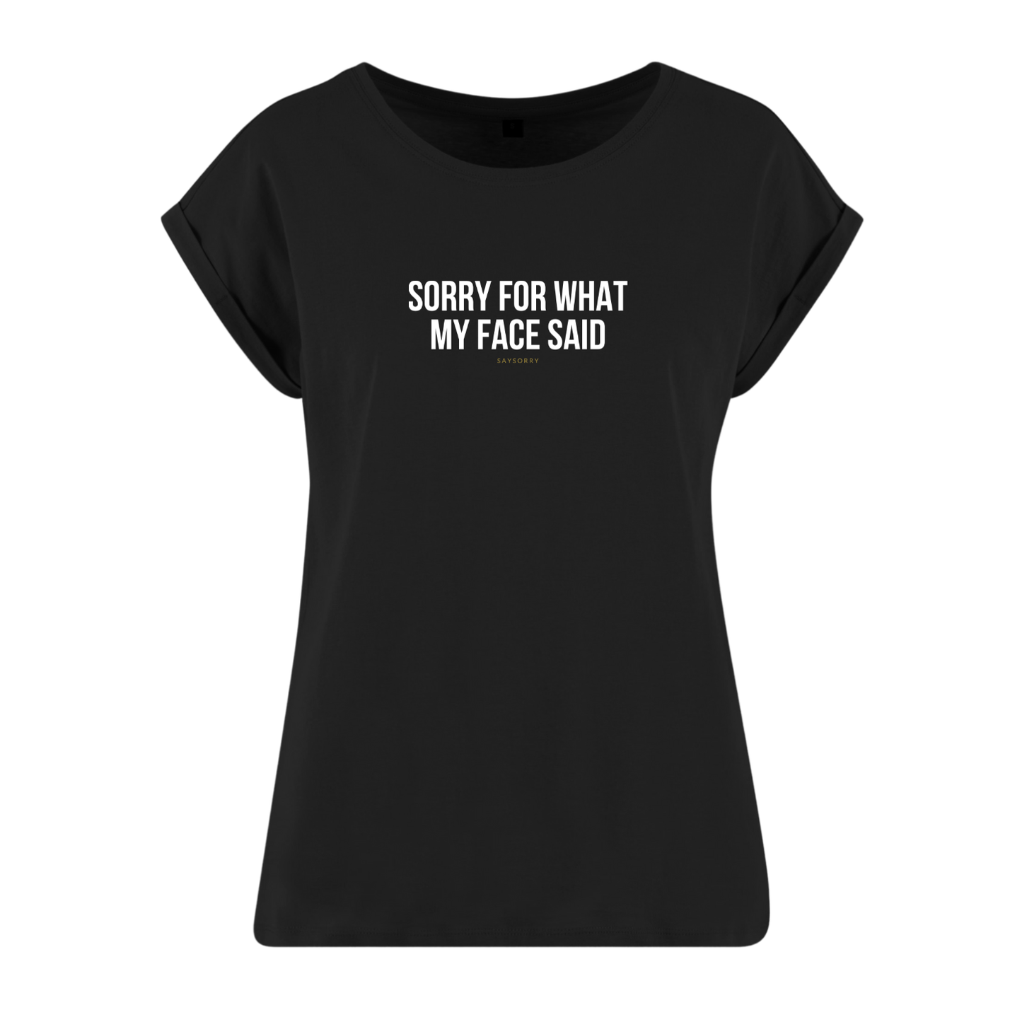 Organic Alle-Größen-Shirt »Sorry for what my Face said«