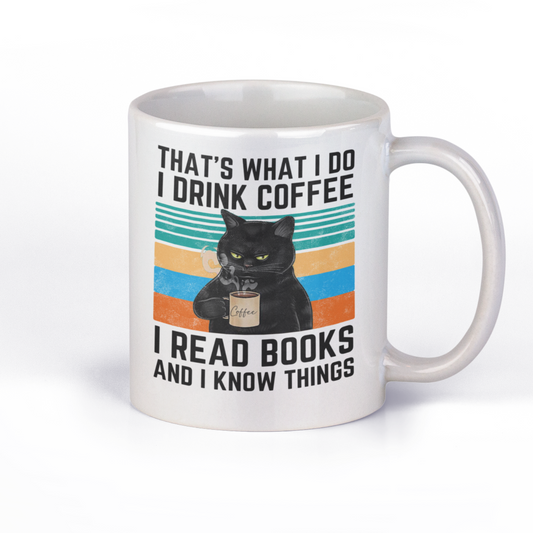 Original SAYSORRY Black Cat Tasse »That’s what I do. I drink Coffee, I read Books, and I know Things«