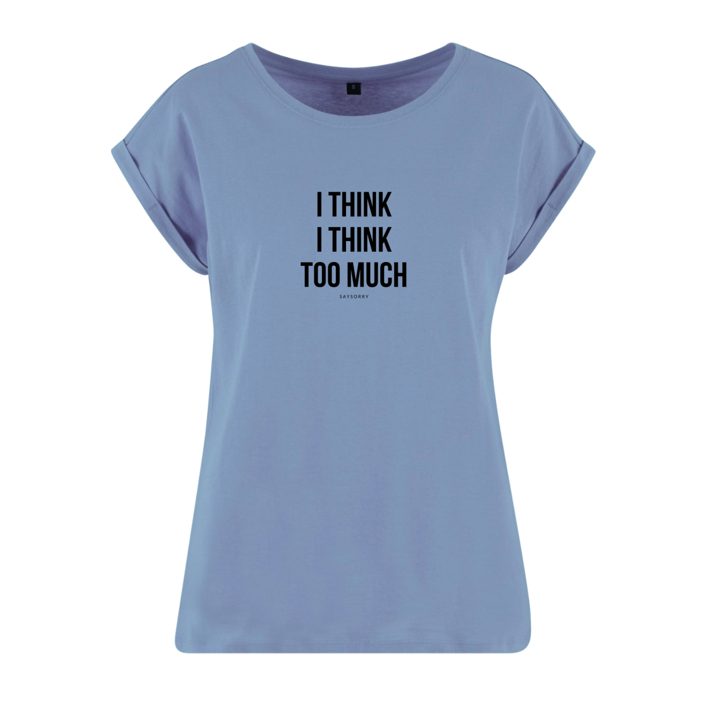 Organic Alle-Größen-Shirt »I think I think too much«