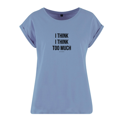 Organic Alle-Größen-Shirt »I think I think too much«
