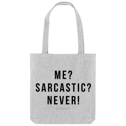 Tote Bag »Me? Sarcastic? Never!«