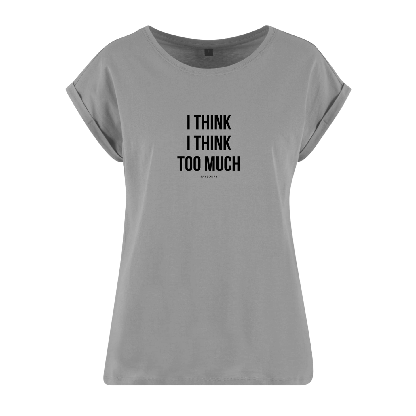 Organic Alle-Größen-Shirt »I think I think too much«