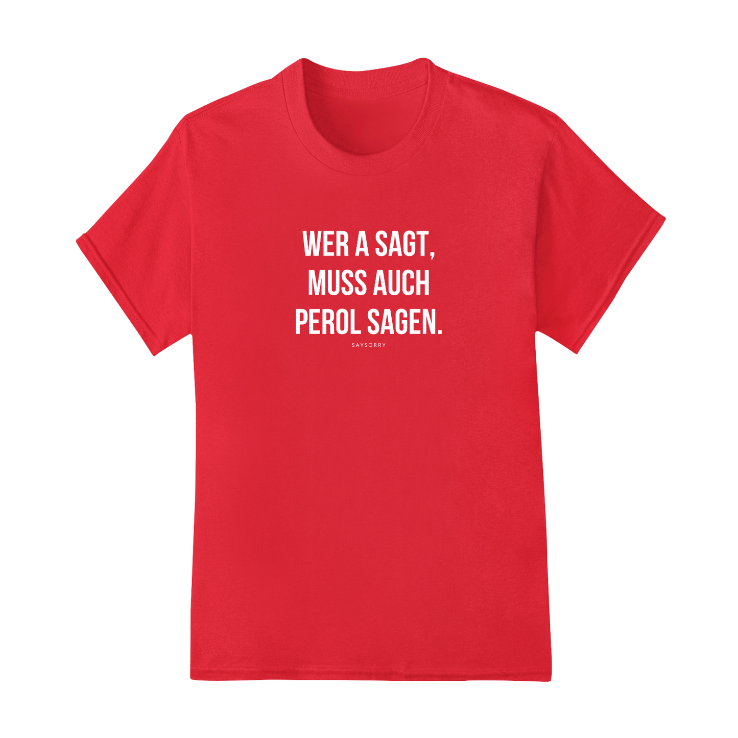 Klassisches Damen Shirt »Wer A sagt, muss auch Perol sagen.« 100% Organic