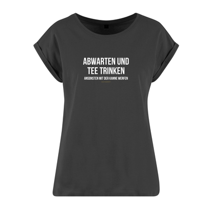 Organic Alle-Größen-Shirt »Abwarten und Tee trinken. Ansonsten mit der Kanne werfen«