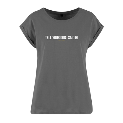 Organic Alle-Größen-Shirt »Tell your Dog I said Hi«