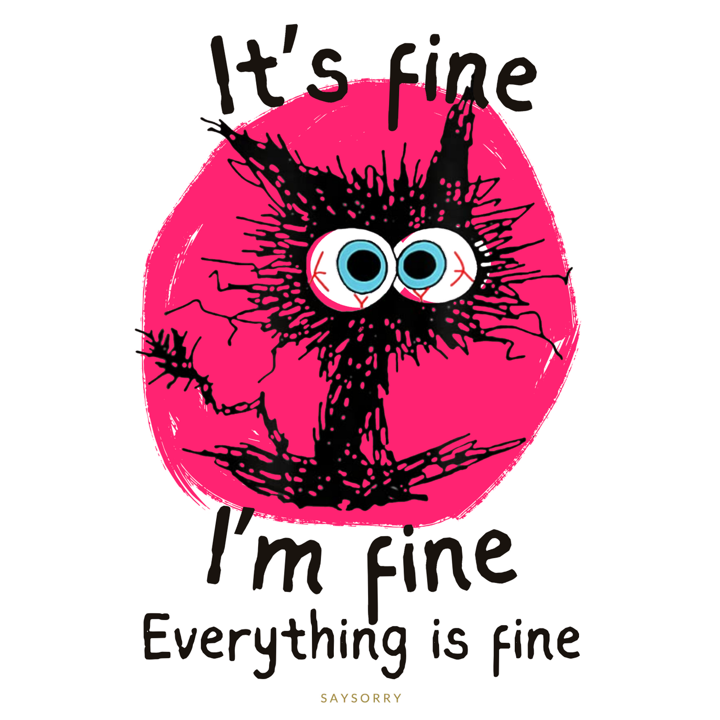 Organic Alle-Größen-Shirt »It’s fine, I’m fine, everything is fine«