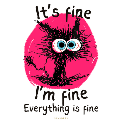 Organic Alle-Größen-Shirt »It’s fine, I’m fine, everything is fine«