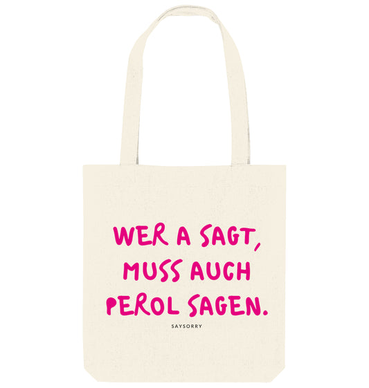 Tote Bag »Wer A sagt, muss auch Perol sagen«