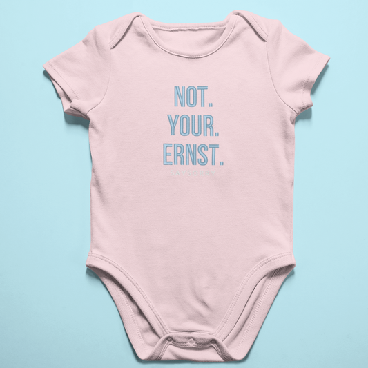 Baby Body 100% Organic »Not. Your. Ernst.«