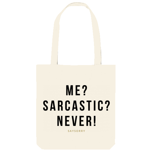 Tote Bag »Me? Sarcastic? Never!«