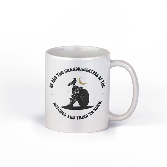 Original SAYSORRY Designer Tasse »We are the Granddaughters of the Witches you tried to Burn«