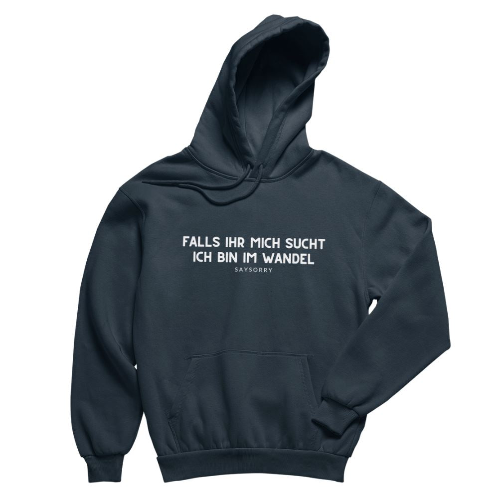 100% Organic unisex Hoodie in vielen Farben »Falls Ihr mich sucht … ich bin im Wandel« Shirt SAYSORRY India Ink Grey XXS 
