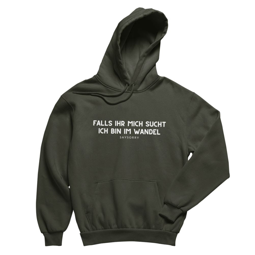 100% Organic unisex Hoodie in vielen Farben »Falls Ihr mich sucht … ich bin im Wandel« Shirt SAYSORRY Khaki XXS 