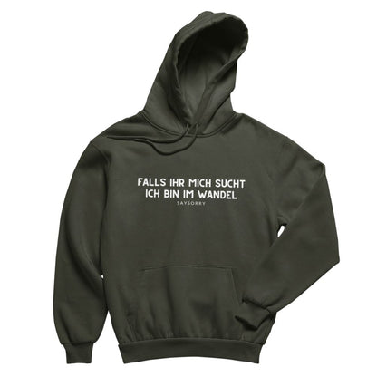 100% Organic unisex Hoodie in vielen Farben »Falls Ihr mich sucht … ich bin im Wandel« Shirt SAYSORRY Khaki XXS 