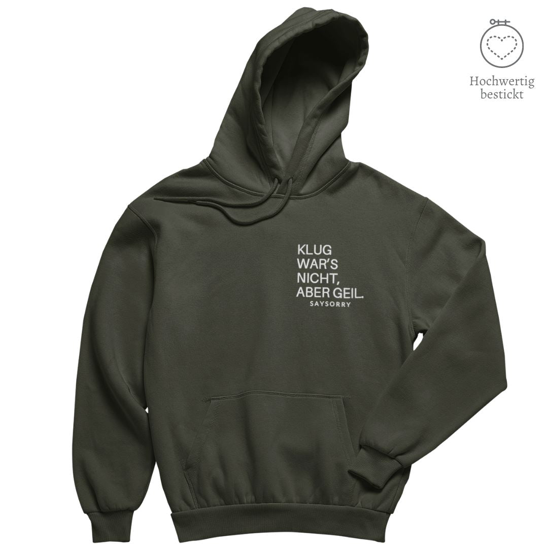 Hochwertig bestickt: Hoodie »Klug war’s nicht, aber geil« Shirt SAYSORRY Khaki XXS 