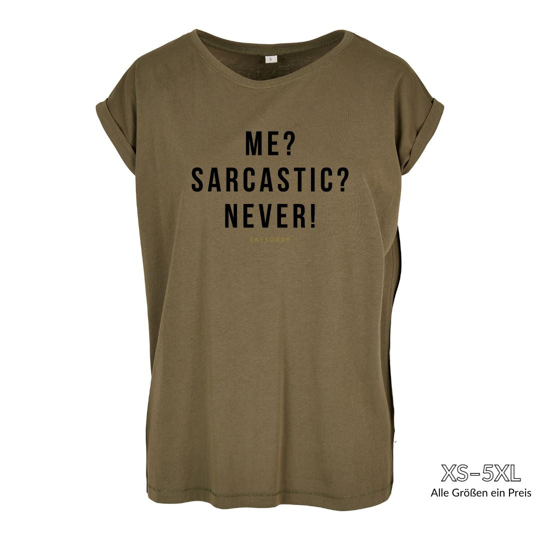 Organic Alle-Größen-Shirt »Me? Sarcastic? Never!« Shirt SAYSORRY Olive XS 