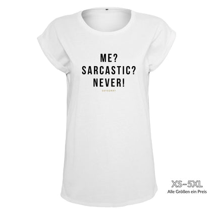 Organic Alle-Größen-Shirt »Me? Sarcastic? Never!« Shirt SAYSORRY White XS 